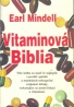 Earl Mindell: Vitamínová Biblia