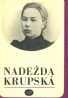Ľudmila Ivanovna Kunecká, Klara Alexandrovna Maštakovová- Nadežda Krupská