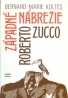B.-M. Koltés: Západné nábrežie. Roberto Zucco