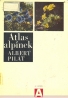 Albert Pilát: Atlas alpínek