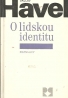 Václav Havel: O lidskou identitu