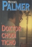 Michael Palmer: Doktor chodí ticho