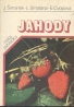 J.Šimánek-L.Smatana-E.Cvopová: Jahody