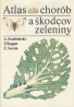 A.Studzinski, F.Kagan, Z.Sosna: Atlas chorôb a škodcov zeleniny