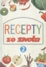 Kolektív: Recepty zo života 2