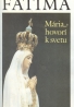 Fonseca: Fatima- Mária hovorí k svetu