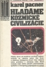 Karel Pacner: Hľadáme kozmické civilizácie
