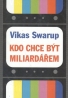 Vikas Swarup: Kdo chce být miliardáŕem