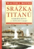 Walter J.Boyne: Srážka titánů: Námořní bitvy 2. světové války