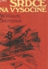 William Saroyan: Srdce na vysočine