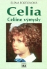 Elena Fortúnová : Celia- Celiine výmysly 