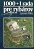 Jaromír Říha: 1000+ 1 rada pre rybárov 