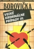 V.P. Borovička: Veľké kriminálne prípady III.