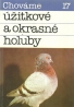 J.Čellár a kolektív - Chováme úžitkové a okrasné holuby