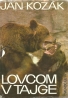 J. Kozák: Lovcom v Tajge