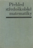 J.Polák-Přehled středoškolské matematiky