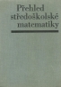 J.Polák-Přehled středoškolské matematiky