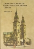kolektív- A Kiskunfélegyházi Szent István Plébánia 125 Éve 1885-2010