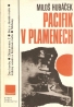 Miloš Hubáček: Pacifik v plamenech