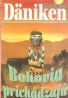 Erich Von Däniken- Bohovia prichádzajú