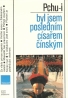 Pchu-i: Byl jsem posledním Císařem Čínským