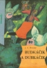 Jozef Cíger Hronský: Budkáčik a Dubkáčik