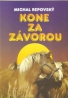 Michal Repovský- Kone za závorou