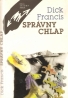 Dick Francis- Správny chlap