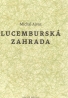 Michal Ajvaz- Lucemburská zahrada