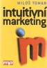 Miloš Toman- Intuitivní marketing