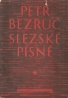 Petr Bezruč- Slezské písně