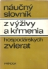 kolektív- Náučný slovník z výživy a kŕmenia hospodárskych zvierat