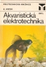 K. Krček- Akvaristická elektrotechnika