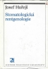 Josef Hořejš- Stomatologická rentgenologie