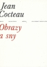 Jean Cocteau- Obrazy a sny