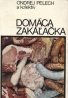 Ondrej Pelech: Domáca zakáľačka