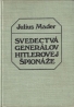 Julius Mader: Svedectvá generálov Hitlerovej špionáže