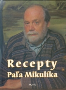 Kolektív: Recepty Paľa Mikulíka