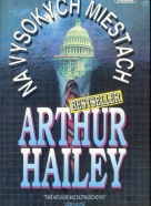 Arthur Hailey: Na vysokých miestach