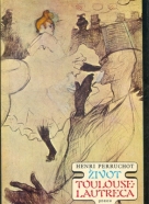 Henri Perruchot- Život Toulouse Lautreca