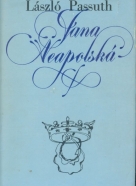 László Passuth: Jana Neapolská