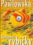 Halina Pawlowská- Banánové rybičky