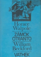 Horace Walpole, William Beckford: Zámok Otranto; Vathek