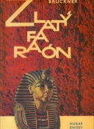 Karl Bruckner:Zlatý faraón