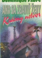 Dominique Fabre: Ako sa zbaviť ženy alebo Krásny netvor
