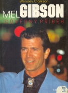 Mel Gibson - důvěrný příběh