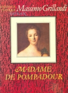 Massimo Grillandi: Madame de Pompadour
