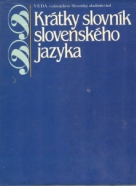 Kolektív autorov: Krátky slovník slovenského jazyka