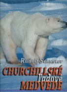 Rudolf Schuster: Churchillské ľadové medvede