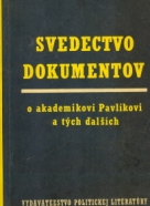 Svedectvo dokumentov o akademikovi Pavlíkovi a tých ďalších